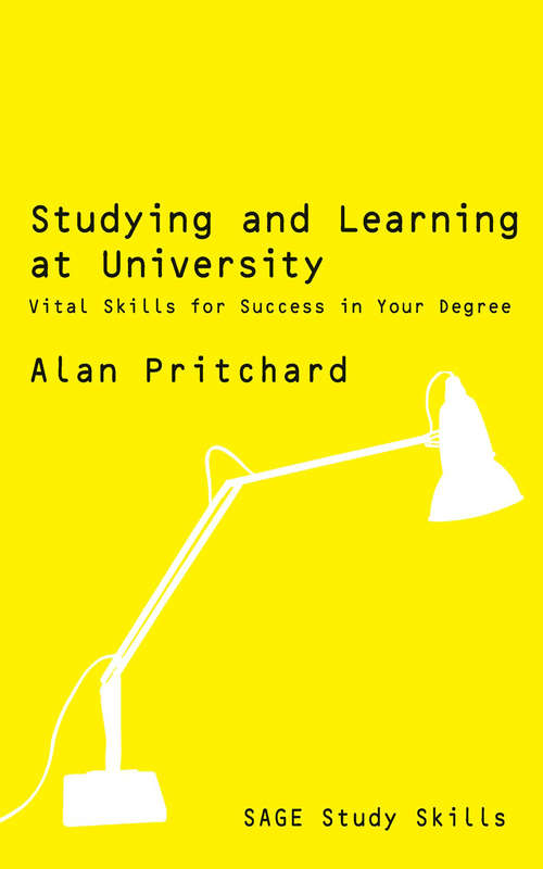 Book cover of Studying and Learning at University: Vital Skills for Success in Your Degree (SAGE Study Skills Series)