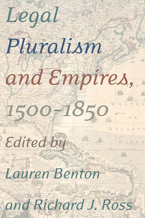 Book cover of Legal Pluralism and Empires, 1500-1850