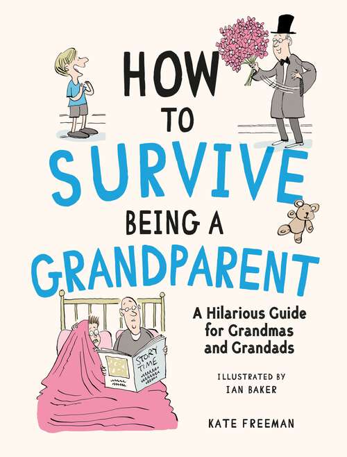 Book cover of How to Survive Being a Grandparent: A Hilarious Guide for Grandmas and Grandads