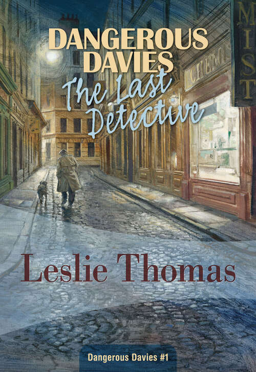 Book cover of The Last Detective: The Last Detective (Dangerous Davies)