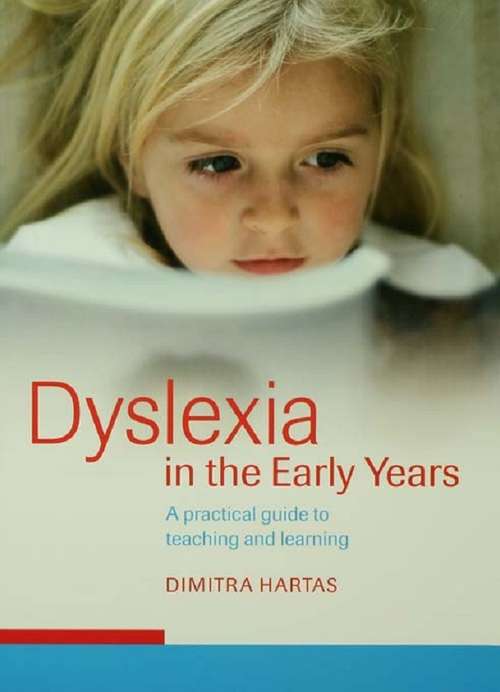 Book cover of Dyslexia in the Early Years: A Practical Guide to Teaching and Learning