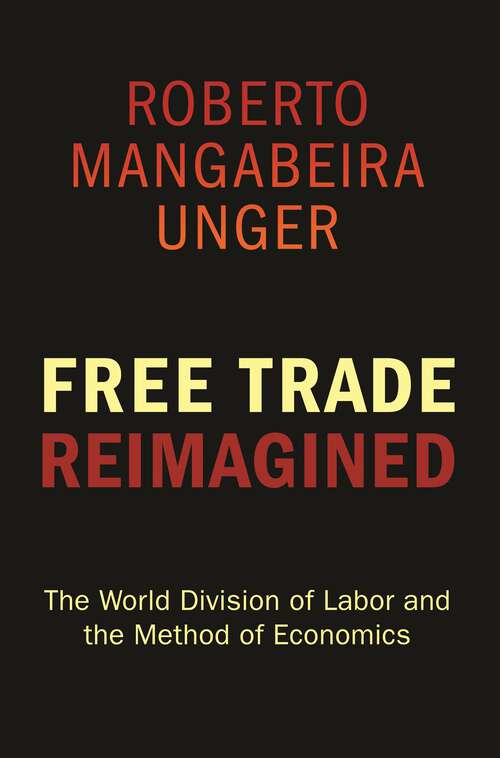Book cover of Free Trade Reimagined: The World Division of Labor and the Method of Economics