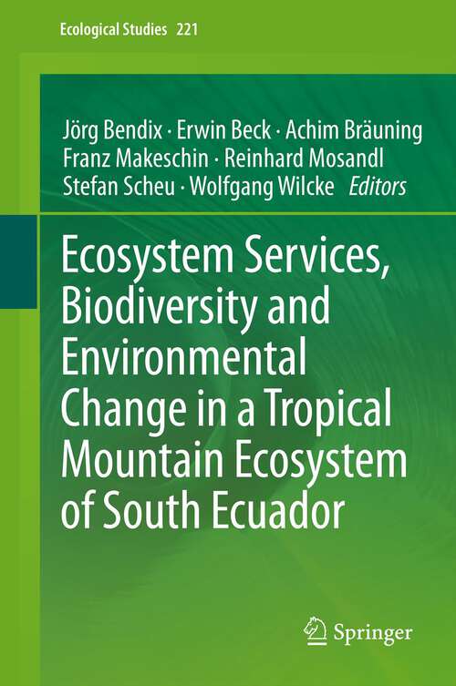 Cover image of Ecosystem Services, Biodiversity and Environmental Change in a Tropical Mountain Ecosystem of South Ecuador