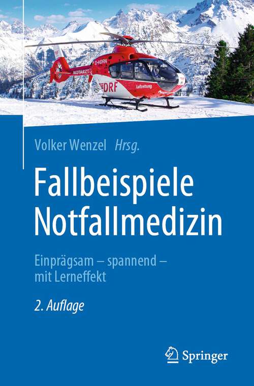 Book cover of Fallbeispiele Notfallmedizin: Einprägsam - spannend - mit Lerneffekt (2. Aufl. 2022)