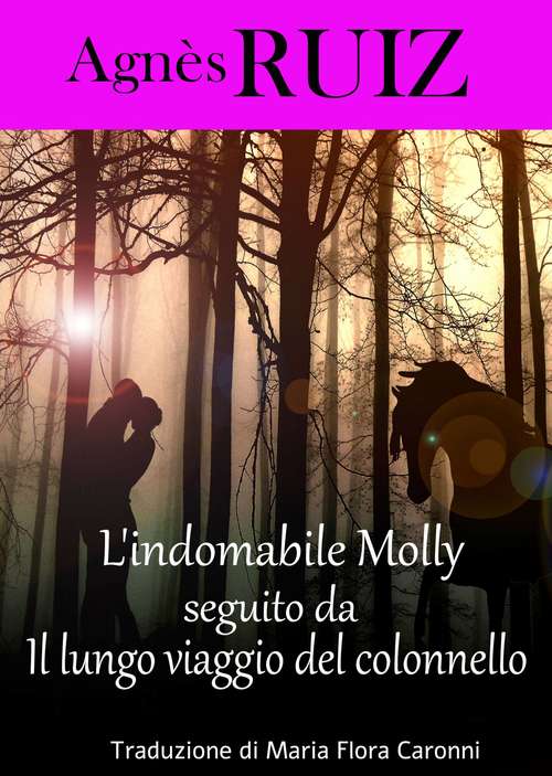 Book cover of L'indomabile Molly, seguito da  Il lungo viaggio del colonnello