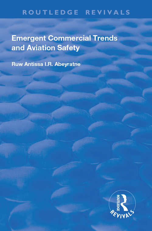 Book cover of Emergent Commercial Trends and Aviation Safety (Routledge Revivals)