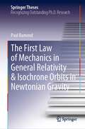 The First Law of Mechanics in General Relativity & Isochrone Orbits in Newtonian Gravity (Springer Theses)