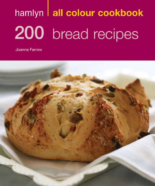 Book cover of 200 Bread Recipes: Hamlyn All Colour Cookbook