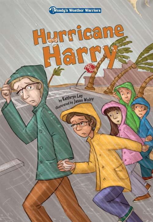 Book cover of Wendy’s Weather Warriors: Hurricane Harry
