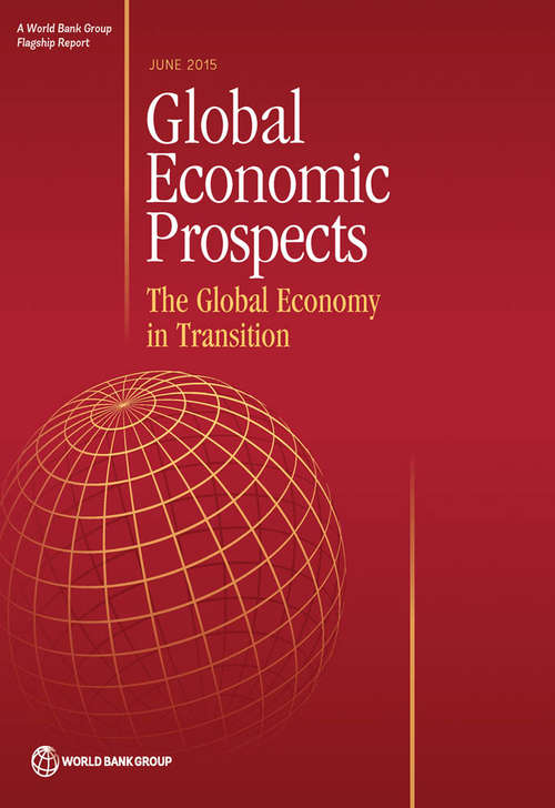 Book cover of Global Economic Prospects, June 2015: The Global Economy in Transition