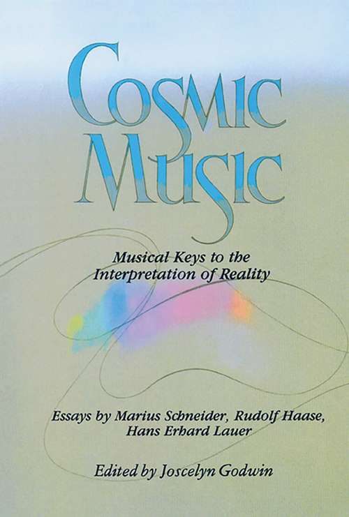 Book cover of Cosmic Music: Musical Keys to the Interpretation of Reality