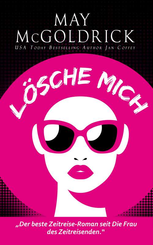 Book cover of Lösche Mich: LIEBE UND LOYALITÄT TREFFEN IN EINER WELT VOLLER GEHEIMNISSE UND TÄUSCHUNG AUFEINANDER! (1)