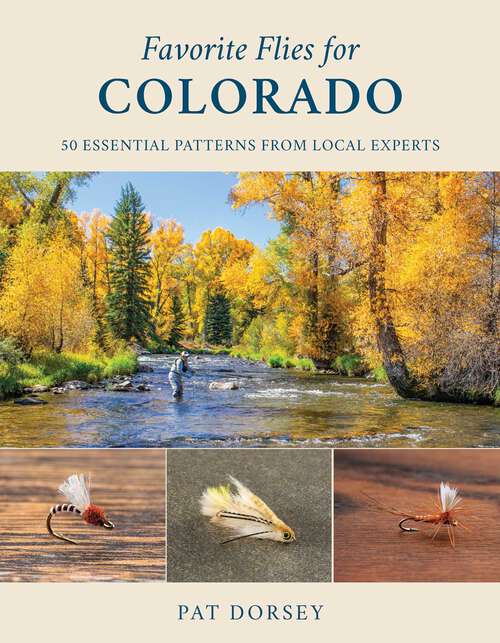 Book cover of Favorite Flies for Colorado: 50 Essential Patterns from Local Experts (Favorite Flies)
