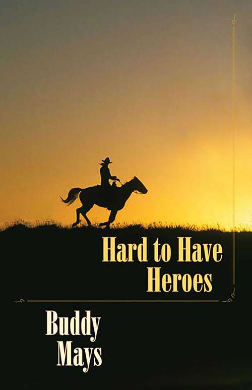 Book cover of Hard to Have Heroes