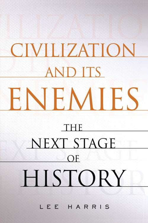 Book cover of Civilization and Its Enemies: The Next Stage of History