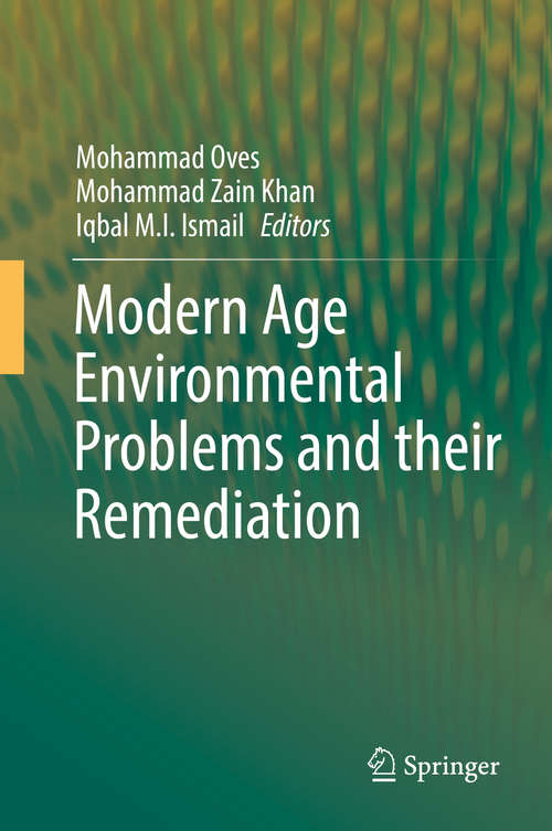 Modern Age Environmental Problems and their Remediation