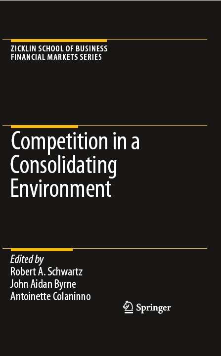 Competition in a Consolidating Environment (Zicklin School of Business Financial Markets Series)