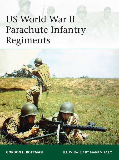 Book cover of US World War II Parachute Infantry Regiments