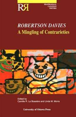 Robertson Davies: A Mingling of Contrarieties