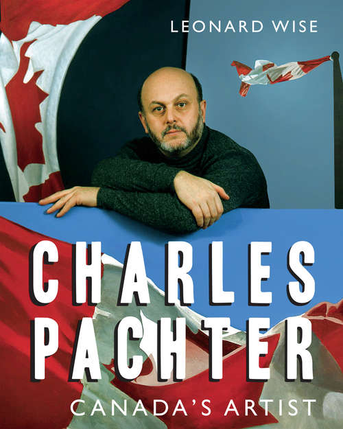 Charles Pachter: Canada's Artist