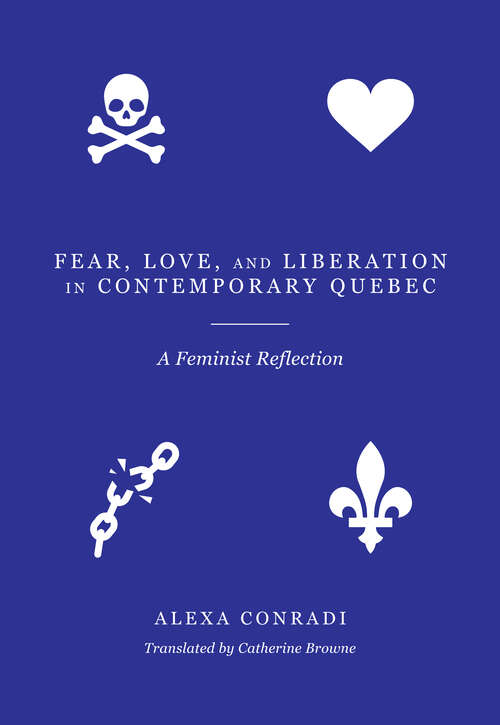 Book cover of Fear, Love, and Liberation in Contemporary Québec: A Feminist Reflection