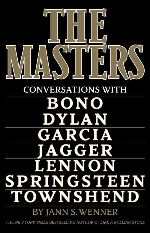 Book cover of The Masters: Conversations with Dylan, Lennon, Jagger, Townshend, Garcia, Bono, and Springsteen