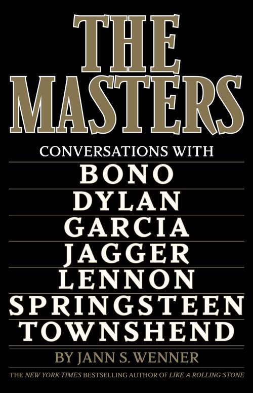 Book cover of The Masters: Conversations with Dylan, Lennon, Jagger, Townshend, Garcia, Bono, and Springsteen