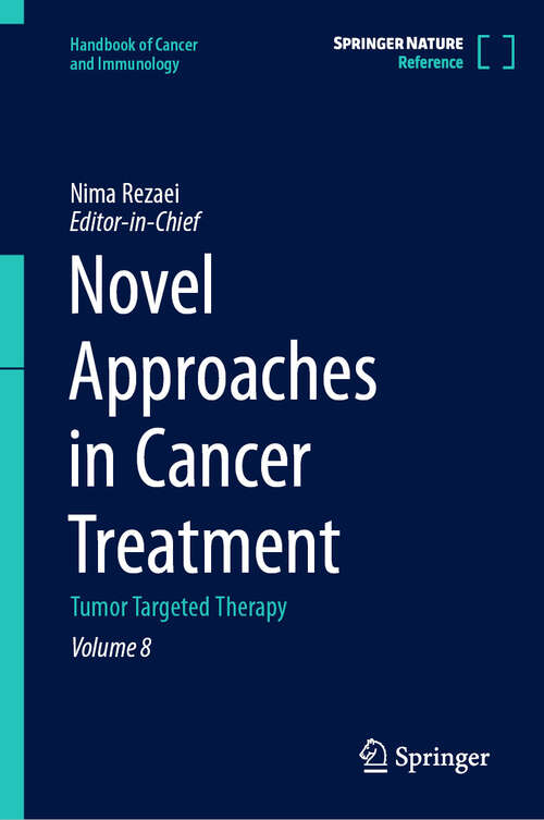 Book cover of Novel Approaches in Cancer Treatment: Tumor Targeted Therapy (Handbook of Cancer and Immunology #8)