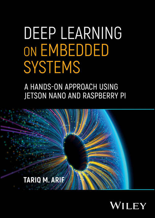 Book cover of Deep Learning on Embedded Systems: A Hands-On Approach Using Jetson Nano and Raspberry Pi