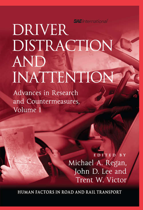 Driver Distraction and Inattention: Advances in Research and Countermeasures, Volume 1 (Human Factors In Road And Rail Transport Ser.)