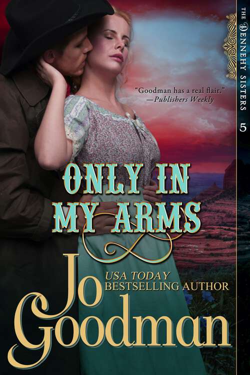 Book cover of Only in My Arms (The Dennehy Sisters Series #5)