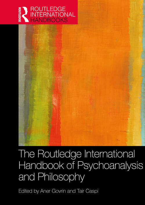 Book cover of The Routledge International Handbook of Psychoanalysis and Philosophy (Routledge International Handbooks)