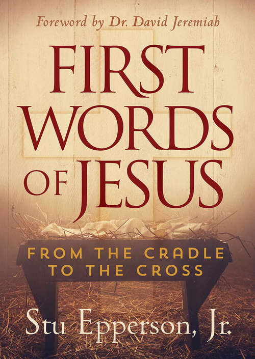 Book cover of First Words of Jesus: From the Cradle to the Cross