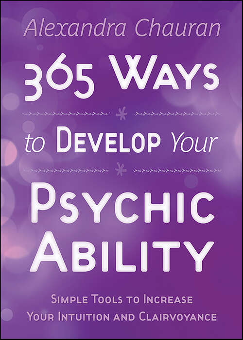 Book cover of 365 Ways to Develop Your Psychic Ability: Simple Tools to Increase Your Intuition and Clairvoyance