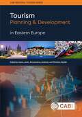 Tourism Planning and Development in Eastern Europe (CABI Regional Tourism Series)