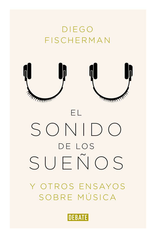 Book cover of El sonido de los sueños: Y otros ensayos sobre música