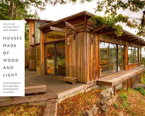 Houses Made of Wood and Light: The Life and Architecture of Hank Schubart