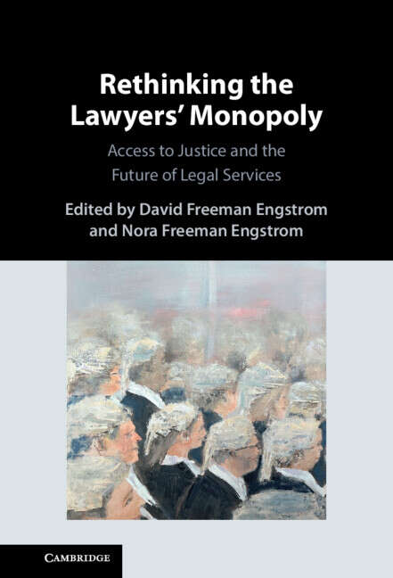 Book cover of Rethinking the Lawyers' Monopoly: Access to Justice and the Future of Legal Services