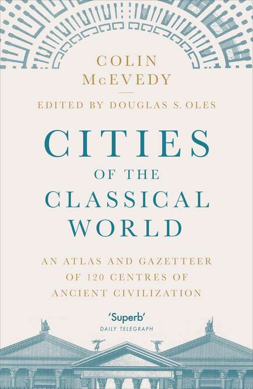 Book cover of Cities of the Classical World: An Atlas and Gazetteer of 120 Centres of Ancient Civilization