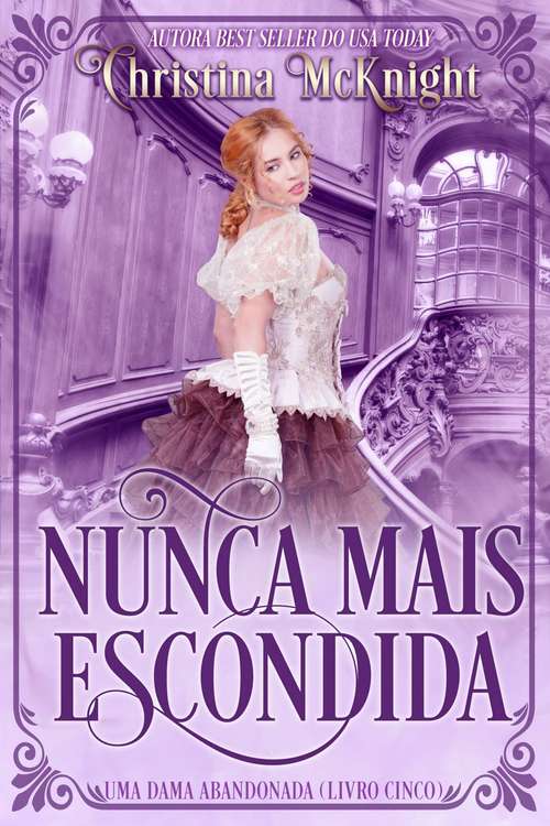 Book cover of Nunca Mais Escondida (Uma Dama Abandonada #5)