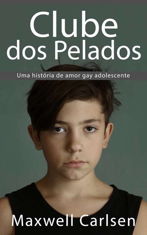 Book cover of Clube dos Pelados: Uma história de amor gay adolescente