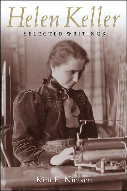 Book cover of Helen Keller: Selected Writings (The History of Disability #2)