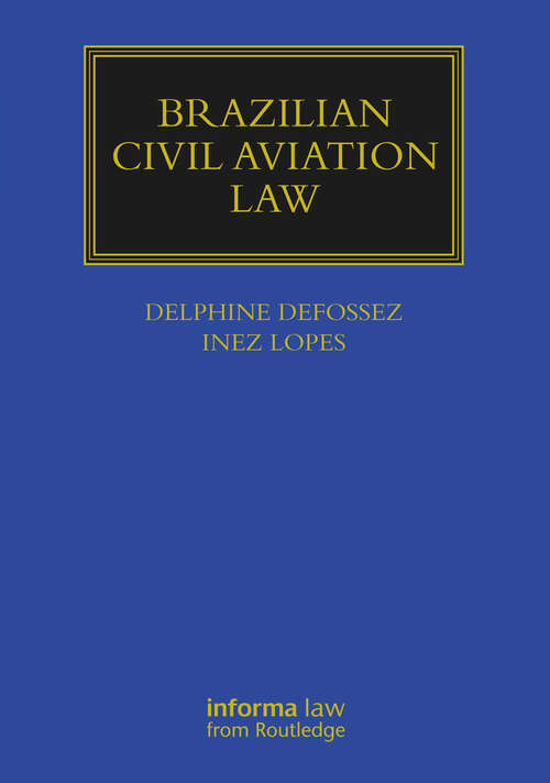 Book cover of Brazilian Civil Aviation Law (1) (Maritime and Transport Law Library)