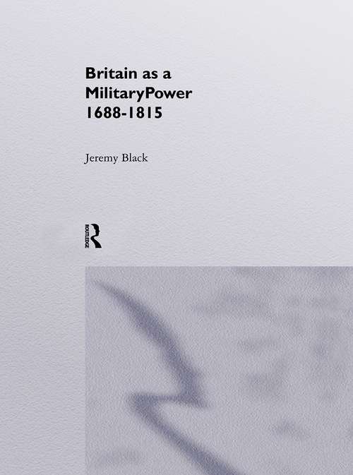Britain As A Military Power, 1688-1815