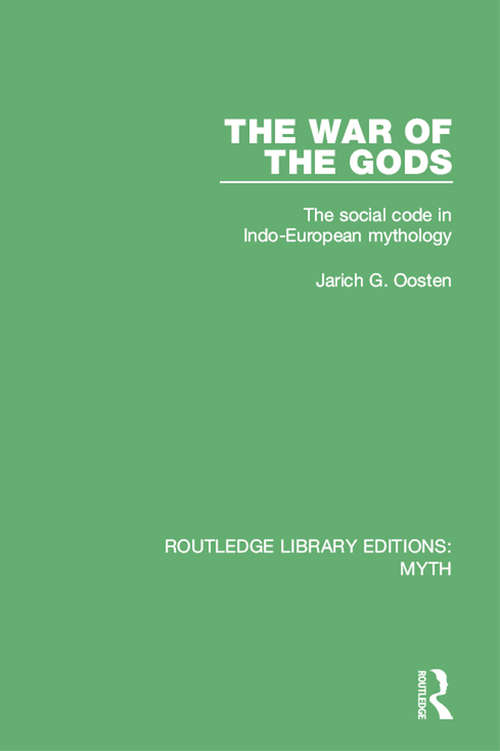 The War of the Gods: The Social Code in Indo-European Mythology (Routledge Library Editions: Myth #4)