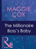 The Millionaire Boss’s Baby: Innocent Secretary... Accidentally Pregnant / The Salvatore Marriage Deal / The Millionaire Boss's Baby (In Bed With The Boss Ser. #Book 1)