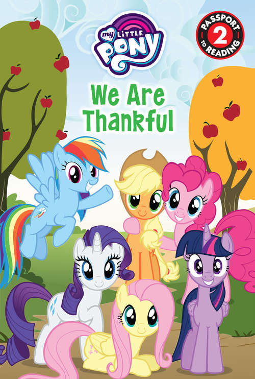 Book cover of We Are Thankful: My Little Pony (Passport to Reading Level 2) (Passport to Reading Level 2)
