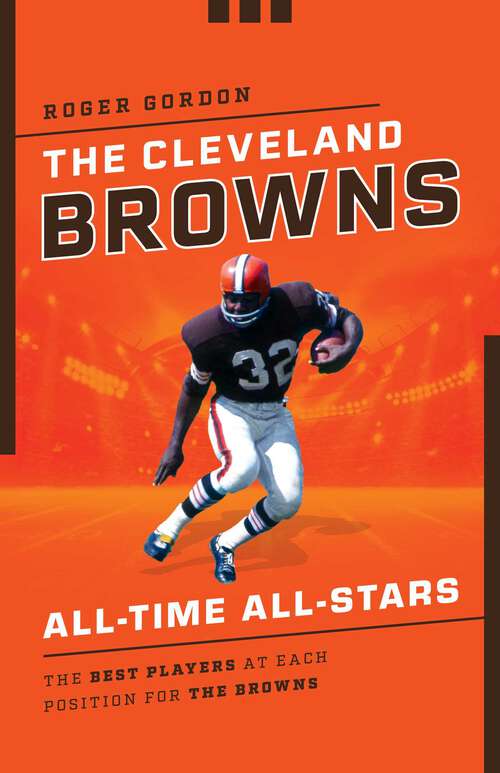 Book cover of The Cleveland Browns All-Time All-Stars: The Best Players at Each Position for the Browns (All-Time All-Stars)