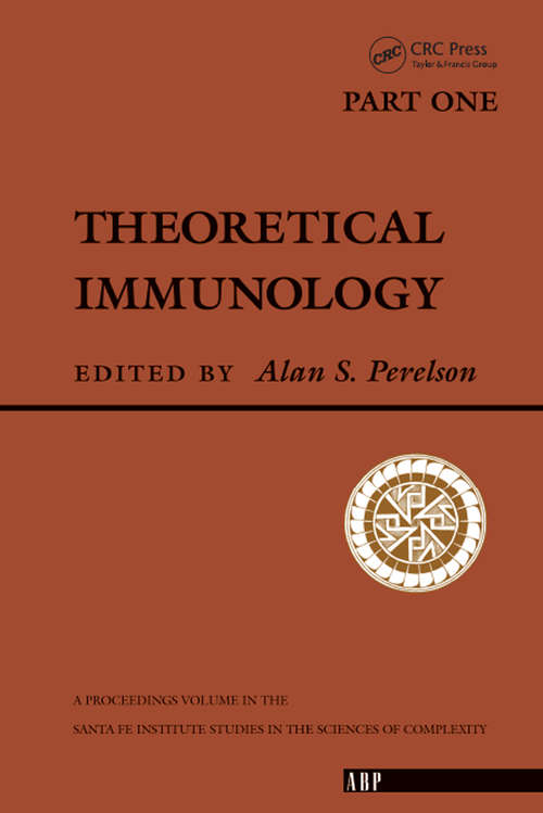 Theoretical Immunology, Part One (Santa Fe Institute Ser. #No. 8)