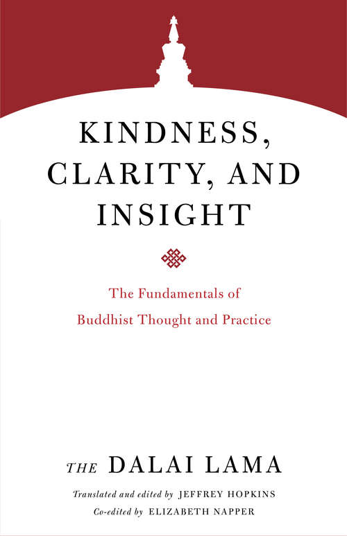 Kindness, Clarity, and Insight: The Fundamentals of Buddhist Thought and Practice (Core Teachings of Dalai Lama)